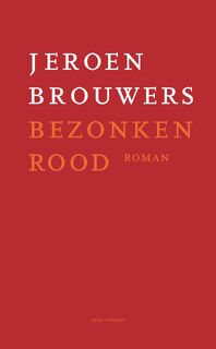 Bezonken rood - Jeroen Brouwers (ISBN 9789025476595)
