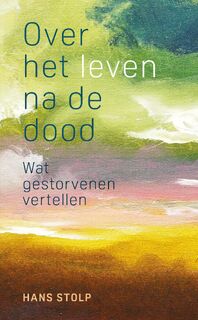 Over het leven na de dood - Hans Stolp (ISBN 9789020221817)