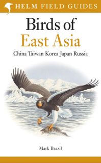 Field Guide to the Birds of East Asia - Mark Brazil (ISBN 9780713670400)