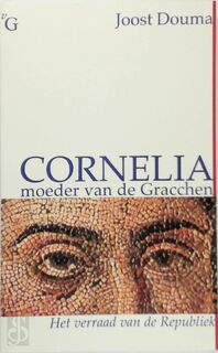 Cornelia, moeder van de Gracchen - Joost Douma (ISBN 9789075879582)