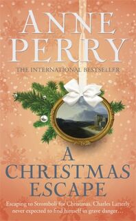 A Christmas Escape (Christmas Novella 13) - Anne Perry (ISBN 9781472219503)