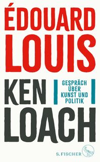 Gespräch über Kunst und Politik - Édouard Louis, Ken Loach (ISBN 9783103971736)
