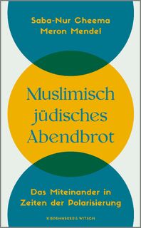 Muslimisch-jüdisches Abendbrot - Saba-Nur Cheema, Meron Mendel (ISBN 9783462007428)