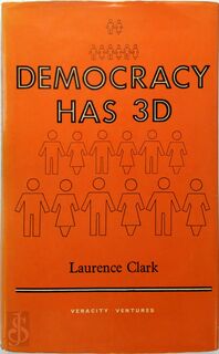 Democracy Has 3D / Three Dimensions - Laurence Clark (ISBN 0900775149)