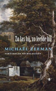 Zo las hij, zo leefde hij - Michael Zeeman (ISBN 9789023473923)
