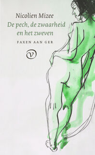 De pech, de zwaarheid en het zweven - Nicolien Mizee (ISBN 9789028252011)