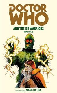 Doctor Who and the Ice Warriors - Brian Hayles (ISBN 9781849904773)