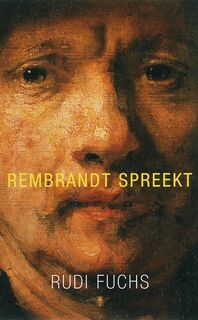 Rembrandt spreekt - Rudi Fuchs (ISBN 9789023419303)
