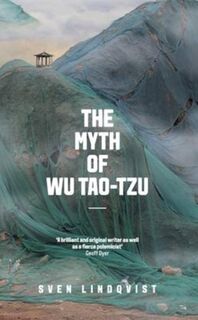 The Myth of Wu Tao-tzu - Sven Lindqvist (ISBN 9781847085221)