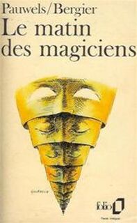 Le matin des magiciens - Louis Pauwels, Jacques Bergier (ISBN 9782070361298)