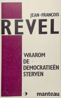 Waarom de democratieën sterven - Jean-François Revel (ISBN 9789022309391)