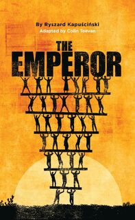 The Emperor - Ryszard Kapuscinski (ISBN 9781786820372)