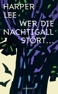 Wer die Nachtigall stort - Harper Lee (ISBN 9783498038083)