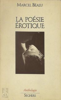 La poésie érotique de langue française - Marcel Béalu (ISBN 9782232104428)