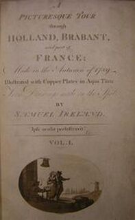 A Picturesque Tour through Holland, Brabant, and part of France; Made in the Autumn of 1789 - Samuel Ireland
