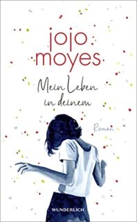 Mein Leben in deinem - Jojo Moyes (ISBN 9783805200851)