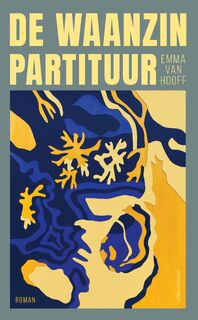 De waanzinpartituur - Emma van Hooff (ISBN 9789025477691)