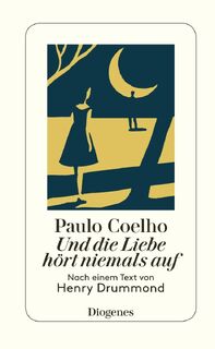 Und die Liebe hört niemals auf - Paulo Coelho (ISBN 9783257071498)