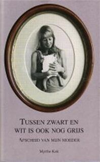 Tussen zwart en wit is ook nog grijs - Myrthe Roxanne Kok (ISBN 9789071421464)
