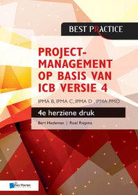 Projectmanagement op basis van ICB versie 4 –4de geheel herziene druk – IPMA B, IPMA C, IPMA-D , IPMA PMO