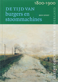 Tijd van burgers en stoommachines (1800-1900) - De kleine geschiedenis van Nederland 8