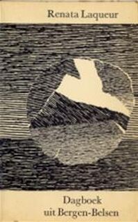 Dagboek uit Bergen-Belsen, maart 1944-april 1945 - Renata Laqueur (ISBN 9789021494838)