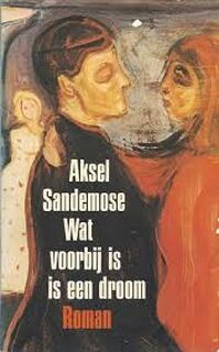 Wat voorbij is is een droom - Aksel Sandemose, Gerard Cruys, Egil Törnqvist (ISBN 9789029006491)