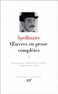 Oeuvres en prose complètes - Guillaume Apollinaire (ISBN 9782070108282)