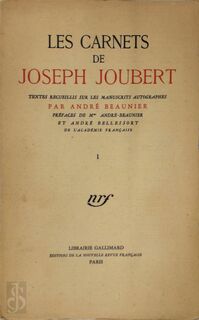 Les Carnets de Joseph Joubert [2 vol.] - Joseph Joubert, André Beaunier, André Bellessort