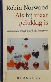 Als hij maar gelukkig is - Robin Norwood, Wineke Boegborn (ISBN 9789060749968)