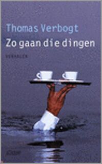Zo gaan die dingen - T. Verbogt (ISBN 9789020402957)