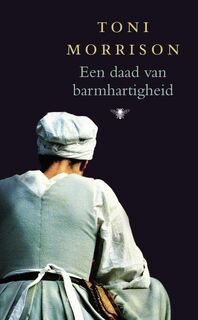 Een daad van barmhartigheid - Toni Morrison (ISBN 9789023430544)