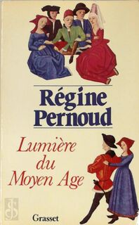 Lumière du Moyen Age - Régine Pernoud (ISBN 9782010090776)