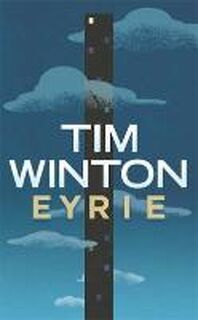Eyrie - Tim Winton (ISBN 9781447253488)