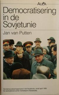 Democratisering in de Sovjetunie: het democratiseringsproces in de Sovjetunie, vanaf april 1985 - Jan van Putten (ISBN 9789027423689)