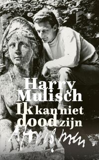 Ik kan niet dood zijn - Harry Mulisch (ISBN 9789403117317)