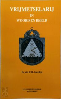 Vrijmetselarij in woord en beeld - Erwin C. D. Garden (ISBN 9789064581168)