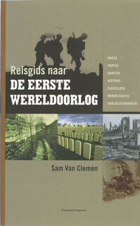 Reisgids naar de Eerste Wereldoorlog - Sam van Clemen (ISBN 9789002223556)