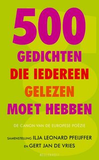 500 gedichten die iedereen gelezen moet hebben - Ilja Leonard Pfeijffer (ISBN 9789029085588)