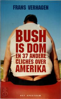 Bush is dom en 37 andere clichés over Amerika - Frans Verhagen (ISBN 9789027496706)