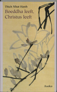 Boeddha leeft, Christus leeft - Thich Nhat Hanh (ISBN 9789056700485)