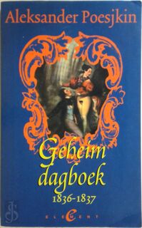 Geheim dagboek 1836-1837 - Aleksandr Sergeevich Pushkin, Mikhail Armalinskiĭ (ISBN 9789056890193)