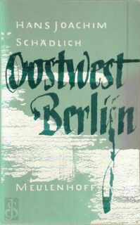 Oostwest-Berlijn - Hans Joachim Schädlich, Wouter Donath Tieges (ISBN 9789029029247)
