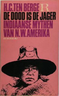De dood is de jager - H.C. ten Berge (ISBN 9789023413028)