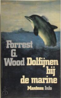 Dolfynen by de marine - Wood (ISBN 9789022305836)