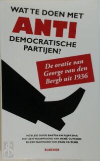 Wat te doen met antidemocratische partijen? - Bastiaan Rijpkema, René Cuperus, Paul Cliteur (ISBN 9789035252004)
