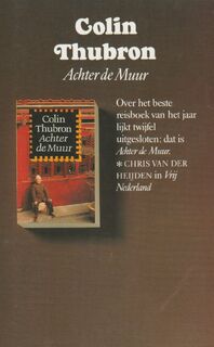 Achter de muur: een reis door China - Colin Thubron (ISBN 9789029548793)
