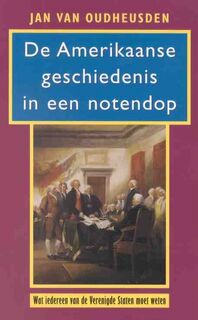 De Amerikaanse geschiedenis in een notendop - Jan van Oudheusden (ISBN 9789053339800)
