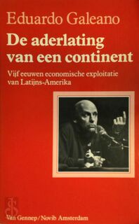 De aderlating van een continent - E. Galeano (ISBN 9789060128831)