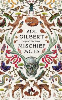 Mischief Acts - Zoe Gilbert (ISBN 9781526628800)